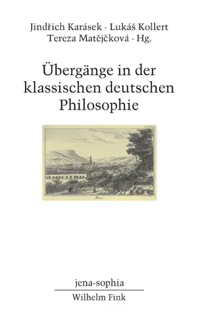Karásek / Kollert / Matejckova |  Übergänge in der klassischen deutschen Philosophie | Buch |  Sack Fachmedien
