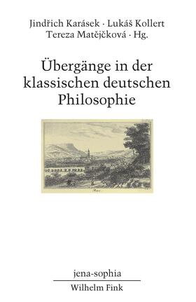 Karásek / Kollert / Matejckova | Übergänge in der klassischen deutschen Philosophie | Buch | 978-3-7705-6402-6 | sack.de