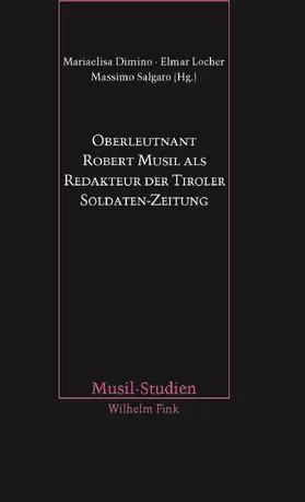 Dimino / Locher / Salgaro |  Oberleutnant Robert Musil als Redakteur der Tiroler Soldaten-Zeitung | Buch |  Sack Fachmedien