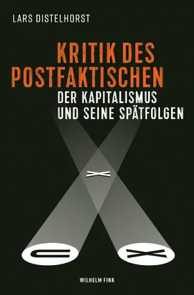 Distelhorst |  Kritik des Postfaktischen | Buch |  Sack Fachmedien