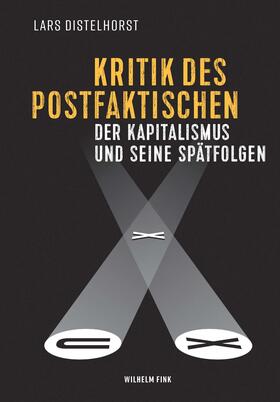 Distelhorst | Distelhorst, L: Kritik des Postfaktischen | Buch | 978-3-7705-6428-6 | sack.de