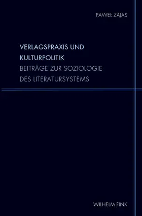 Zajas |  Verlagspraxis und Kulturpolitik | Buch |  Sack Fachmedien