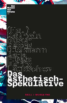 Busch / Dickmann / Figge |  Das Ästhetisch-Spekulative | Buch |  Sack Fachmedien