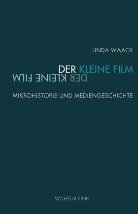 Waack |  Waack, L: Der kleine Film | Buch |  Sack Fachmedien