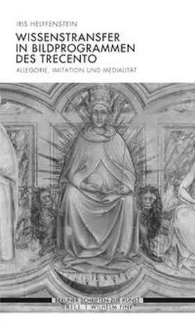 Helffenstein |  Helffenstein, I: Wissenstransfer in Bildprogrammen des Trece | Buch |  Sack Fachmedien