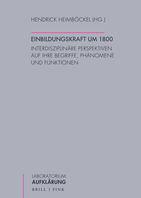 Heimböckel |  Einbildungskraft um 1800 | Buch |  Sack Fachmedien