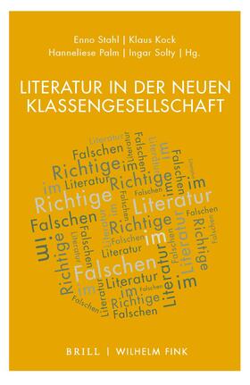 Stahl / Kock / Palm | Literatur in der neuen Klassengesellschaft | Buch | 978-3-7705-6528-3 | sack.de