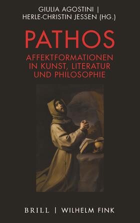 Agostini / Jessen / Pasedag |  Pathos - Affektformationen in Kunst, Literatur und Philosoph | Buch |  Sack Fachmedien