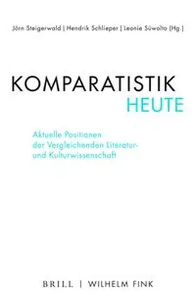 Steigerwald / Schlieper / Süwolto |  Komparatistik heute | Buch |  Sack Fachmedien