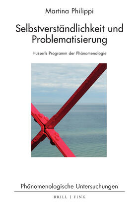 Philippi |  Philippi, M: Selbstverständlichkeit und Problematisierung | Buch |  Sack Fachmedien