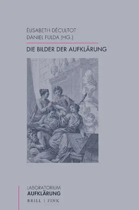 Décultot / Fulda |  Die Bilder der Aufklärung | Buch |  Sack Fachmedien