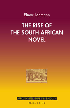 Lehmann | Lehmann, E: Rise of the South African Novel | Buch | 978-3-7705-6786-7 | sack.de