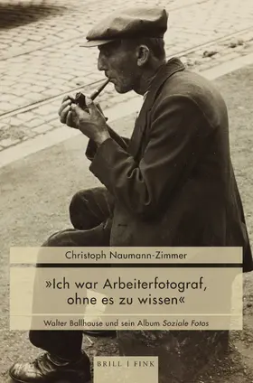 Naumann-Zimmer / Naumann |  "Ich war Arbeiterfotograf, ohne es zu wissen" | Buch |  Sack Fachmedien