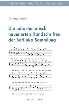 Weyer |  Die adiastematisch neumierten Handschriften der Berlinka-Sammlung | Buch |  Sack Fachmedien