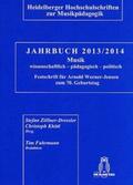 Khittl / Zöllner-Dressler |  Jahrbuch 2013/2014 Musik: wissenschaftlich – pädagogisch – politisch | Buch |  Sack Fachmedien