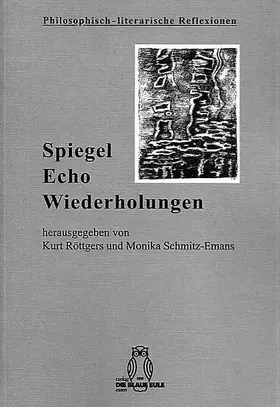 Röttgers / Schmitz-Emans |  Spiegel - Echo - Wiederholungen | Buch |  Sack Fachmedien