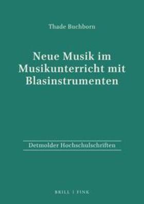 Buchborn | Neue Musik im Musikunterricht mit Blasinstrumenten | Buch | 978-3-7705-7031-7 | sack.de