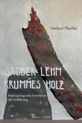 Pfeiffer |  Grober Lehm, krummes Holz | Buch |  Sack Fachmedien