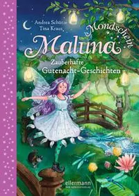 Schütze |  Maluna Mondschein - Zauberhafte Gutenacht-Geschichten aus dem Zauberwald 02 | Buch |  Sack Fachmedien