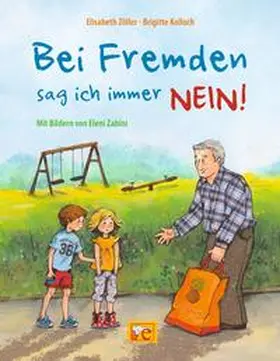 Zöller / Kolloch |  Bei Fremden sag ich immer Nein! | Buch |  Sack Fachmedien