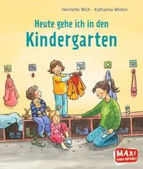 Wich |  MAXI Heute gehe ich in den Kindergarten | Buch |  Sack Fachmedien