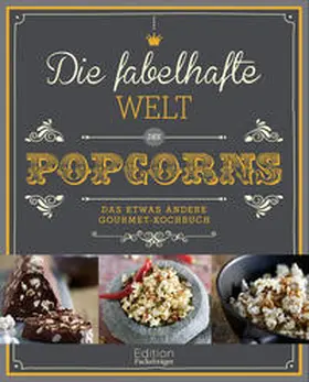Sieck |  Die fabelhafte Welt des Popcorns | Buch |  Sack Fachmedien
