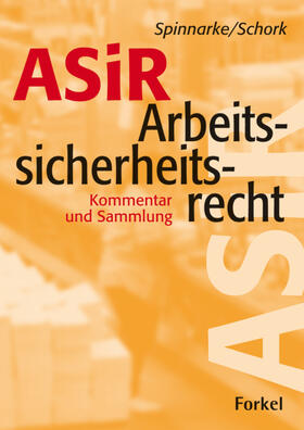 Spinnarke/Schork | Arbeitssicherheitsrecht (ASiR) | Sonstiges | 978-3-7719-0043-4 | sack.de