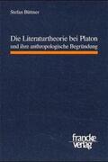 Büttner |  Die Literaturtheorie bei Platon und ihre anthropologische Begründung | Buch |  Sack Fachmedien