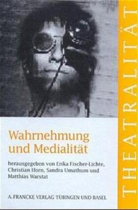 Fischer-Lichte / Horn / Warstat |  Wahrnehmung und Medialität | Buch |  Sack Fachmedien