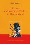 Neuhaus |  Literatur und nationale Einheit in Deutschland | Buch |  Sack Fachmedien