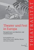 Fischer-Lichte / Warstat / Littmann |  Theater und Fest in Europa | eBook | Sack Fachmedien