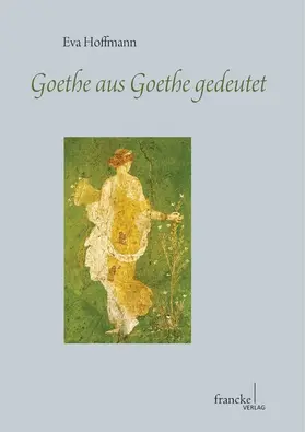 Hoffmann |  Goethe aus Goethe gedeutet | eBook | Sack Fachmedien