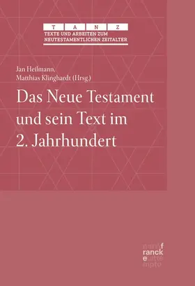 Heilmann / Klinghardt |  Das Neue Testament und sein Text im 2. Jahrhundert | eBook | Sack Fachmedien