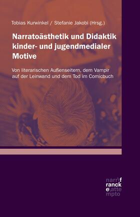 Kurwinkel / Jakobi | Narratoästhetik und Didaktik kinder- und jugendmedialer Motive | E-Book | sack.de