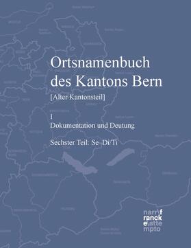 Schneider / Hofer / Thöny | Ortsnamenbuch des Kantons Bern. Teil 6 (Se–Di/Ti) | E-Book | sack.de