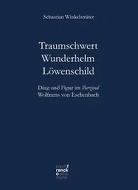 Winkelsträter |  Traumschwert - Wunderhelm - Löwenschild | eBook | Sack Fachmedien