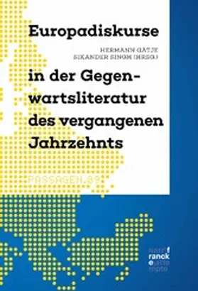 Gätje / Singh |  Europadiskurse in der Gegenwartsliteratur des vergangenen Jahrzehnts | eBook | Sack Fachmedien