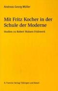 Müller |  Mit Fritz Kocher in der Schule der Moderne | Buch |  Sack Fachmedien