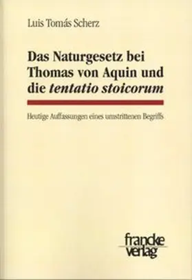 Scherz |  Das NaturgeSetz bei Thomas von Aquin und die Tentatio Stoicorum | Buch |  Sack Fachmedien