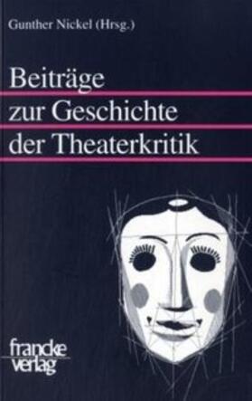 Nickel |  Beiträge zur Geschichte der Theaterkritik | Buch |  Sack Fachmedien