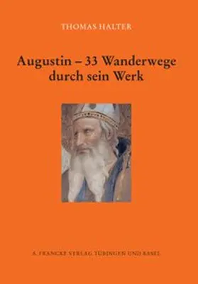 Halter |  Augustin - 33 Wanderwege durch sein Werk | Buch |  Sack Fachmedien
