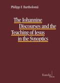 Bartholomä |  The Johannine Discourses and the Teaching of Jesus in the Synoptics | Buch |  Sack Fachmedien