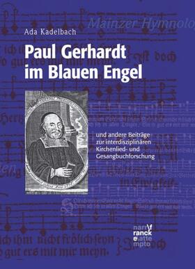 Kadelbach | Kadelbach, A: Paul Gerhardt im Blauen Engel | Buch | 978-3-7720-8464-5 | sack.de
