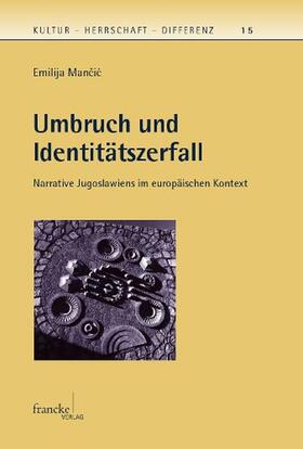 Mancic | Umbruch und Identitätszerfall | Buch | 978-3-7720-8466-9 | sack.de