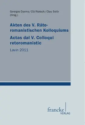 Darms / Riatsch / Solèr |  Akten des V. Rätoromanistischen Kolloquiums | Buch |  Sack Fachmedien