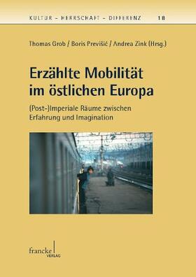 Grob / Previ¿i¿ / Previsic | Erzählte Mobilität im östlichen Europa | Buch | 978-3-7720-8484-3 | sack.de