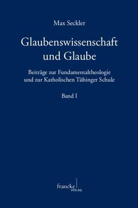 Seckler / Kessler / Werner | Glaubenswissenschaft und Glaube | Buch | 978-3-7720-8510-9 | sack.de