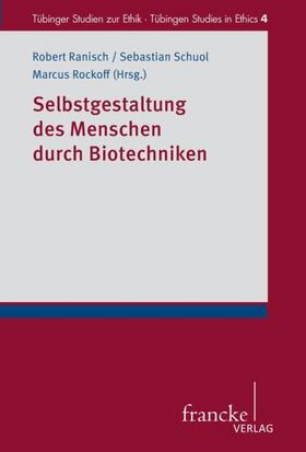 Ranisch / Schuol / Rockoff |  Selbstgestaltung des Menschen durch Biotechniken | Buch |  Sack Fachmedien