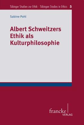 Pohl |  Albert Schweitzers Ethik als Kulturphilosophie | Buch |  Sack Fachmedien