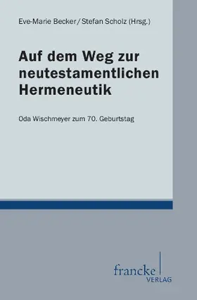 Becker / Scholz |  Auf dem Weg zur neutestamentlichen Hermeneutik | Buch |  Sack Fachmedien